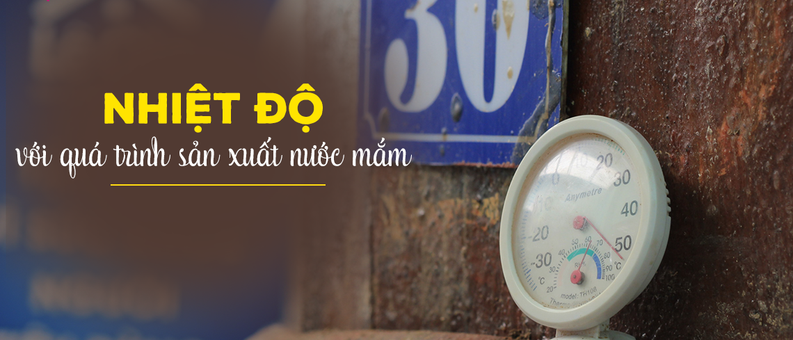 NHIỆT ĐỘ – NHÂN TỐ ẢNH HƯỞNG ĐẾN QUÁ TRÌNH SẢN XUẤT NƯỚC MẮM