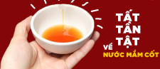 TẤT TẦN TẬT VỀ NƯỚC MẮM CỐT