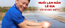  MUỐI LÀM MẮM LÊ GIA CÓ GÌ ĐẶC BIỆT