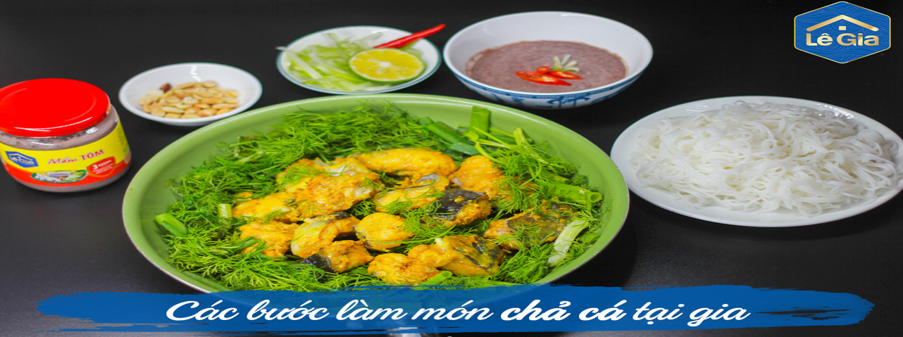 VÀO BẾP CÙNG LÊ GIA LÀM MÓN CHẢ CÁ LÃ VỌNG