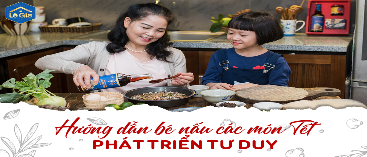 HƯỚNG DẪN BÉ NẤU CÁC MÓN TẾT PHÁT TRIỂN TƯ DUY