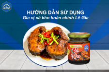 HƯỚNG DẪN SỬ DỤNG GIA VỊ CÁ KHO HOÀN CHỈNH LÊ GIA