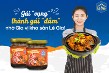 GÁI “VỤNG” THÀNH GÁI “ĐẢM” NHỜ GIA VỊ KHO SẴN LÊ GIA.