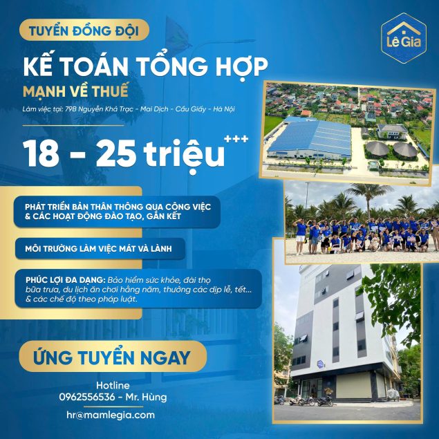 LÊ GIA TUYỂN DỤNG CHUYÊN VIÊN KẾ TOÁN TỔNG HỢP MẠNH VỀ THUẾ: THU NHẬP 18- 25+ TRIỆU/THÁNG