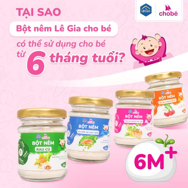 Tại sao bột nêm cho bé Lê Gia có thể sử dụng cho bé từ 6 tháng tuổi?